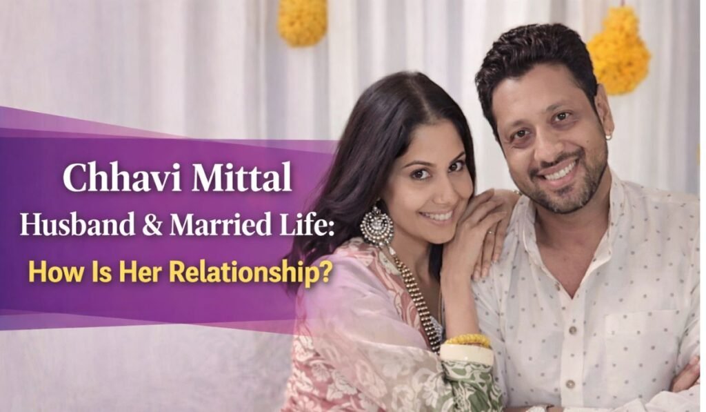Chhavi Mittal Husband