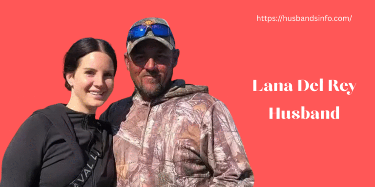 Lana Del Rey Husband: Inside Her Romantic Life, Marriage, Career, Net Worth & More