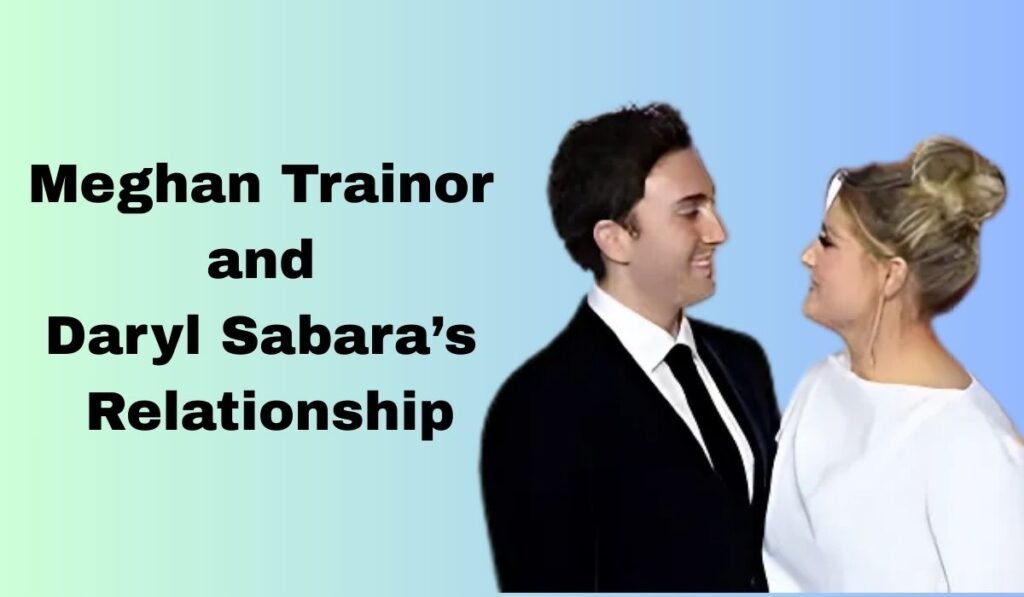 Meghan Trainor and Daryl Sabara’s Relationship