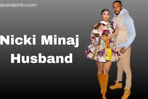 Nicki Minaj Husband: Quick Bio, Net Worth, Love Story & more Nicki Minaj Husband