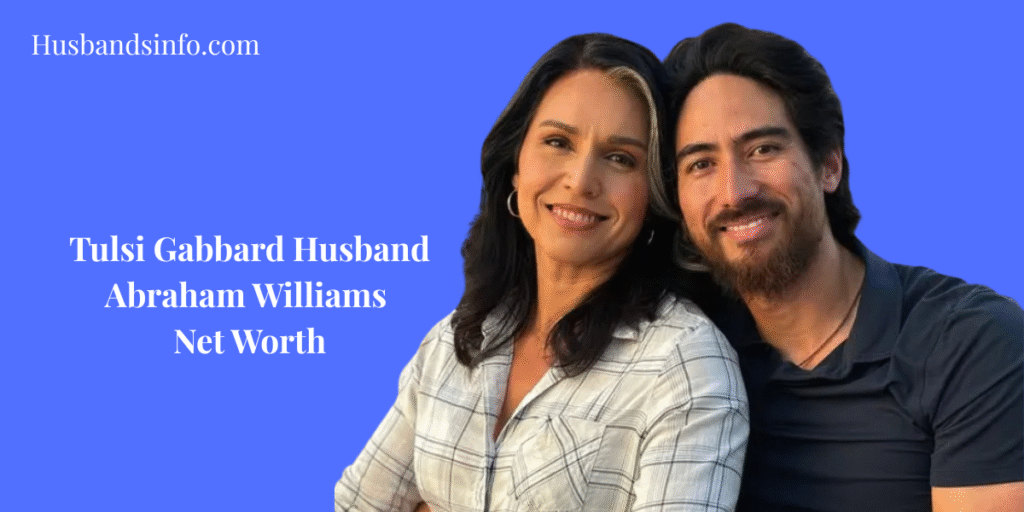 Tulsi Gabbard Husband Abraham Williams Net Worth