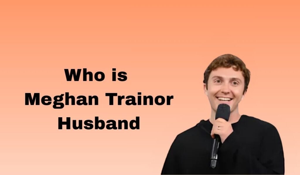 Who is Meghan Trainor Husband