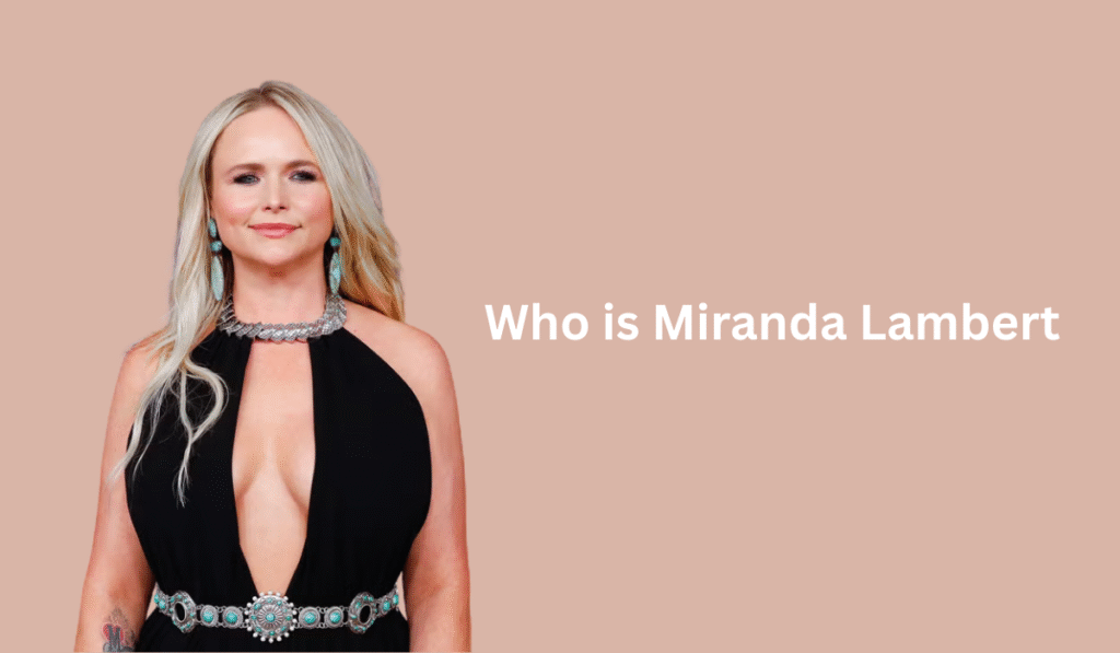 Who is Miranda Lambert