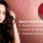 Nora Fatehi Biography